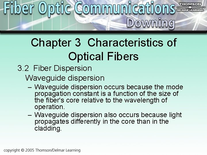 Chapter 3 Characteristics of Optical Fibers 3. 2 Fiber Dispersion Waveguide dispersion – Waveguide