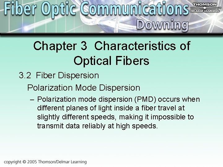 Chapter 3 Characteristics of Optical Fibers 3. 2 Fiber Dispersion Polarization Mode Dispersion –