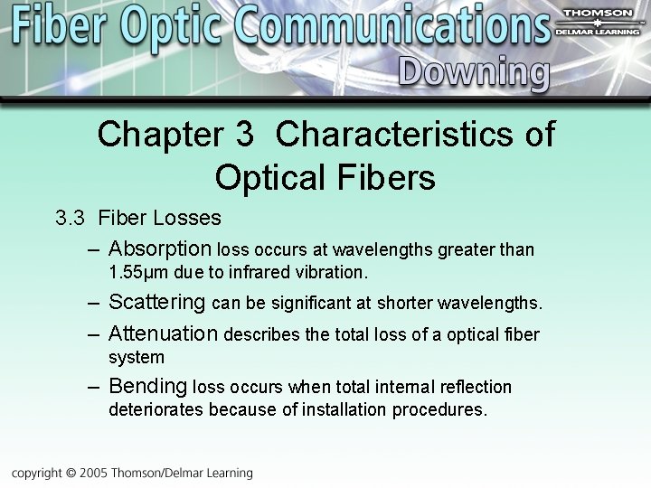 Chapter 3 Characteristics of Optical Fibers 3. 3 Fiber Losses – Absorption loss occurs