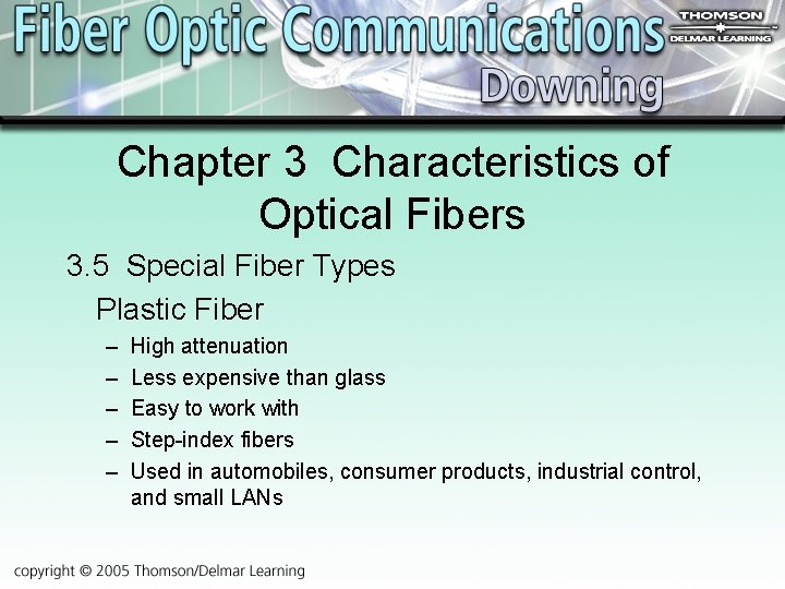 Chapter 3 Characteristics of Optical Fibers 3. 5 Special Fiber Types Plastic Fiber –
