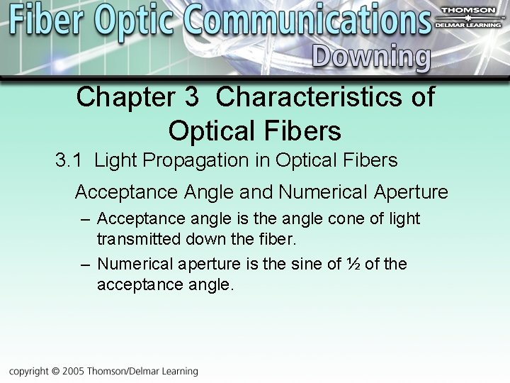 Chapter 3 Characteristics of Optical Fibers 3. 1 Light Propagation in Optical Fibers Acceptance