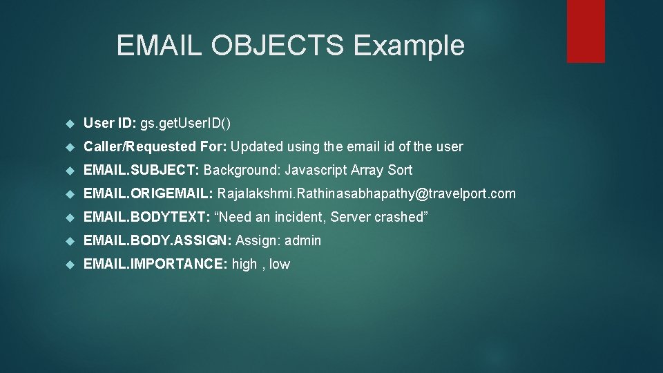 EMAIL OBJECTS Example User ID: gs. get. User. ID() Caller/Requested For: Updated using the