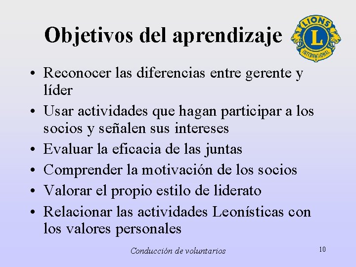 Objetivos del aprendizaje • Reconocer las diferencias entre gerente y líder • Usar actividades