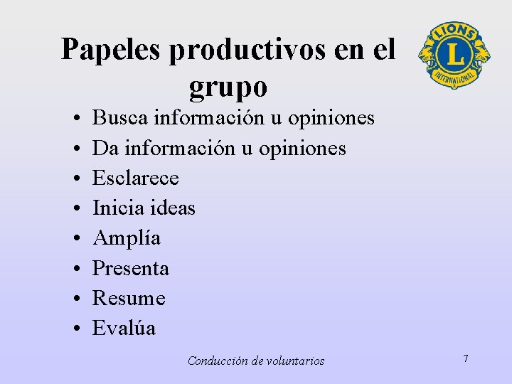 Papeles productivos en el grupo • • Busca información u opiniones Da información u