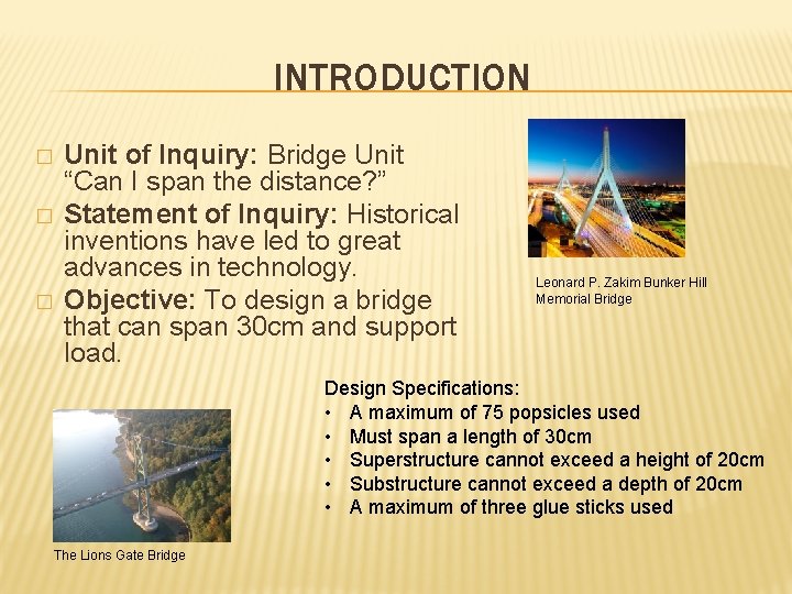 INTRODUCTION � � � Unit of Inquiry: Bridge Unit “Can I span the distance?