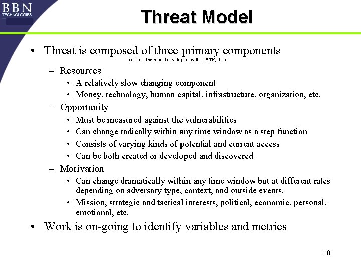 Threat Model • Threat is composed of three primary components (despite the model developed