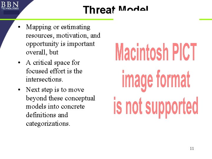 Threat Model • Mapping or estimating resources, motivation, and opportunity is important overall, but