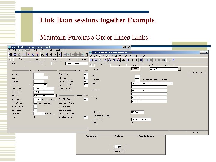 Link Baan sessions together Example. Maintain Purchase Order Lines Links: 