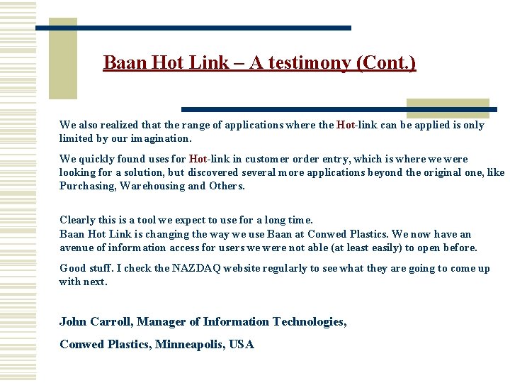 Baan Hot Link – A testimony (Cont. ) We also realized that the range