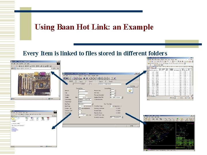 Using Baan Hot Link: an Example Every Item is linked to files stored in