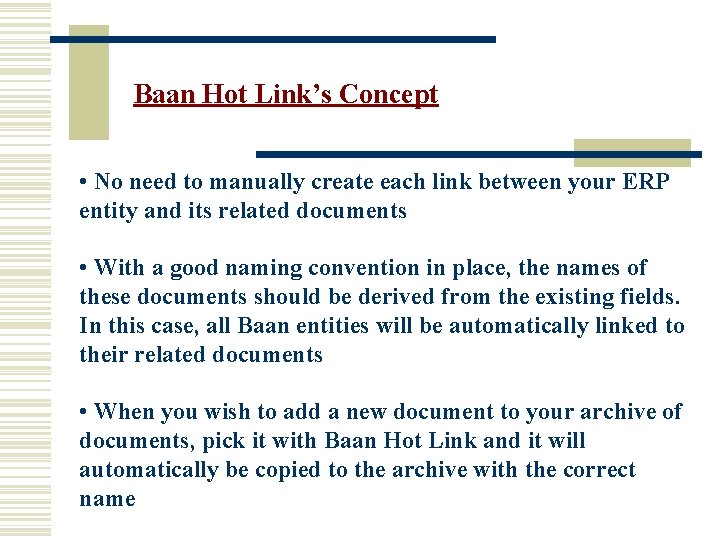 Baan Hot Link’s Concept • No need to manually create each link between your