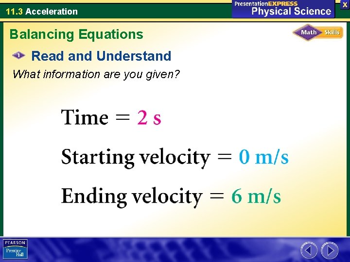 11. 3 Acceleration Balancing Equations Read and Understand What information are you given? 