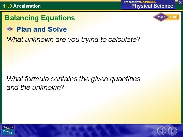 11. 3 Acceleration Balancing Equations Plan and Solve What unknown are you trying to