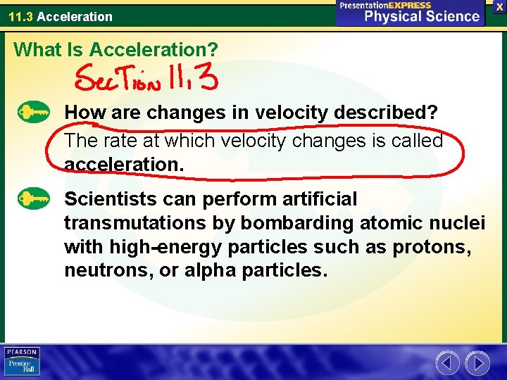 11. 3 Acceleration What Is Acceleration? How are changes in velocity described? The rate