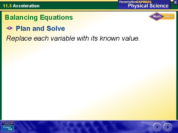 11. 3 Acceleration Balancing Equations Plan and Solve Replace each variable with its known