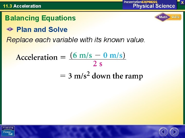 11. 3 Acceleration Balancing Equations Plan and Solve Replace each variable with its known