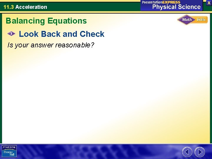 11. 3 Acceleration Balancing Equations Look Back and Check Is your answer reasonable? 