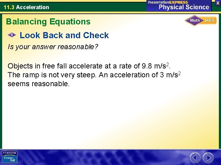 11. 3 Acceleration Balancing Equations Look Back and Check Is your answer reasonable? Objects