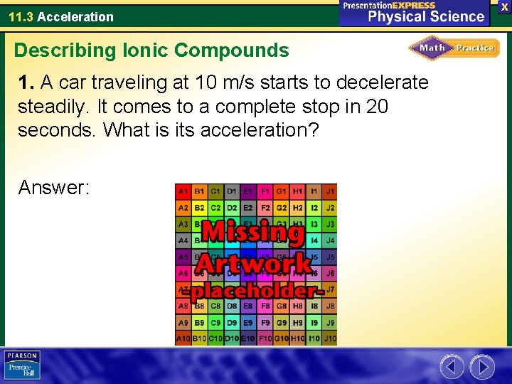 11. 3 Acceleration Describing Ionic Compounds 1. A car traveling at 10 m/s starts
