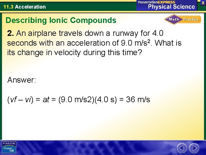 11. 3 Acceleration Describing Ionic Compounds 2. An airplane travels down a runway for