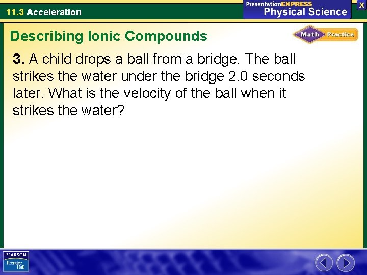 11. 3 Acceleration Describing Ionic Compounds 3. A child drops a ball from a