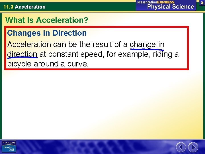 11. 3 Acceleration What Is Acceleration? Changes in Direction Acceleration can be the result