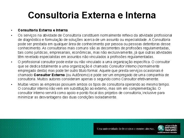 Consultoria Externa e Interna • • Consultoria Externa e Interna Os serviços na atividade