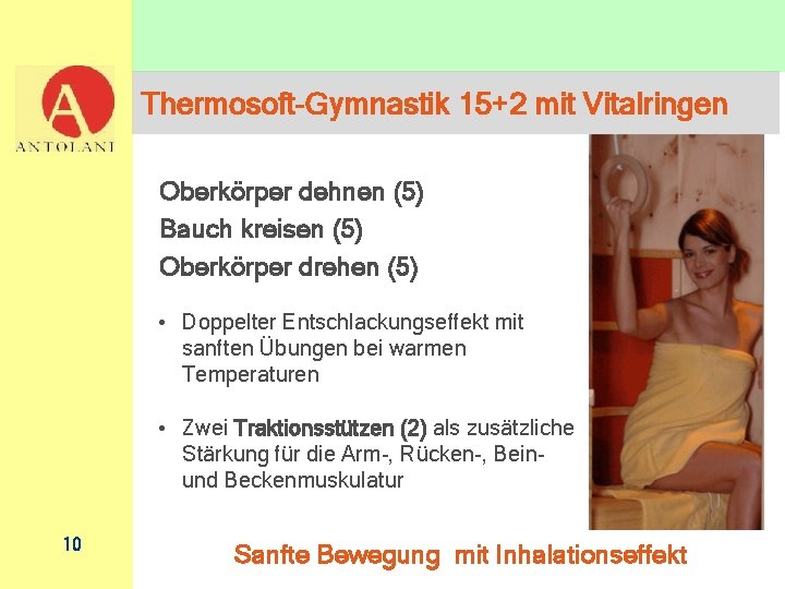 Thermosoft-Gymnastik 15+2 mit Vitalringen Oberkörper dehnen (5) Bauch kreisen (5) Oberkörper drehen (5) •