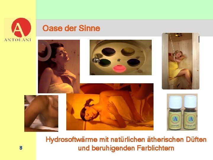 Oase der Sinne 8 Hydrosoftwärme mit natürlichen ätherischen Düften und beruhigenden Farblichtern 