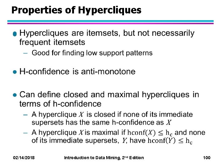 Properties of Hypercliques l 02/14/2018 Introduction to Data Mining, 2 nd Edition 100 