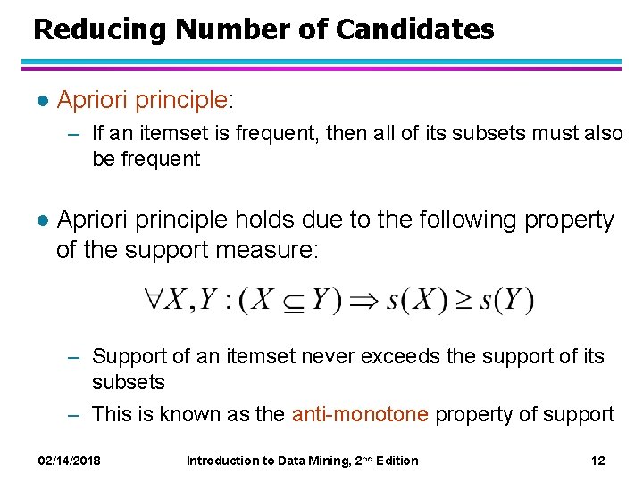 Reducing Number of Candidates l Apriori principle: – If an itemset is frequent, then