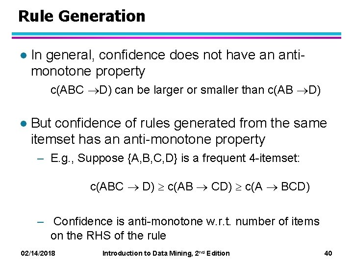 Rule Generation l In general, confidence does not have an antimonotone property c(ABC D)