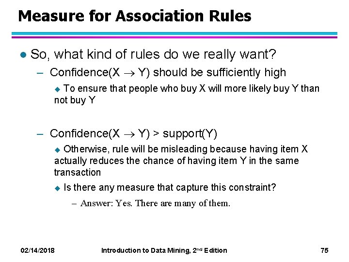 Measure for Association Rules l So, what kind of rules do we really want?