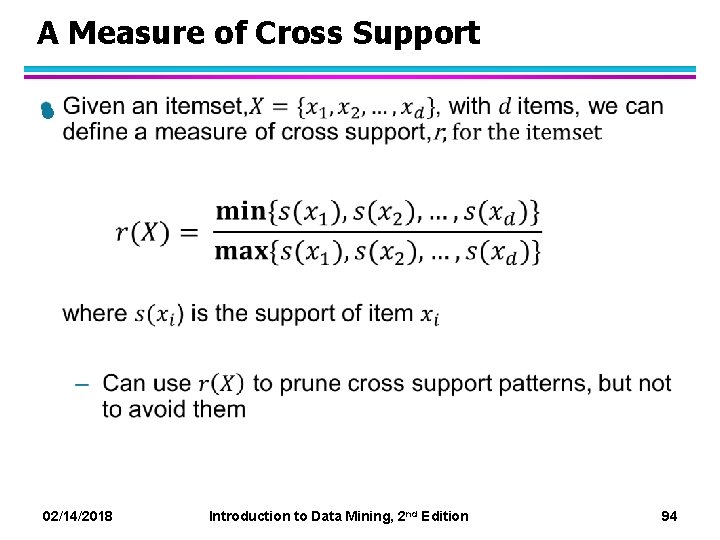 A Measure of Cross Support l 02/14/2018 Introduction to Data Mining, 2 nd Edition