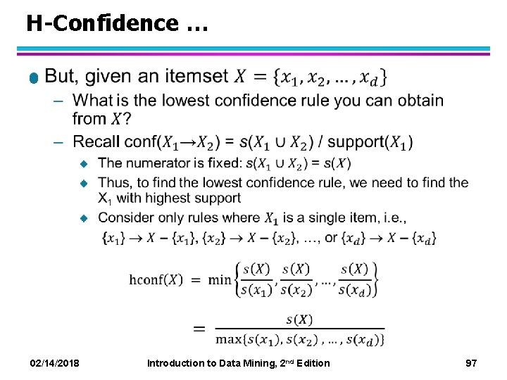 H-Confidence … l 02/14/2018 Introduction to Data Mining, 2 nd Edition 97 
