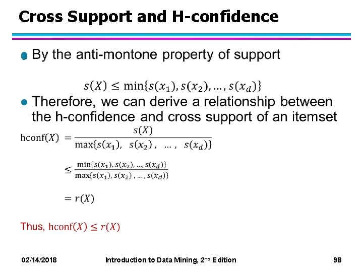 Cross Support and H-confidence l 02/14/2018 Introduction to Data Mining, 2 nd Edition 98