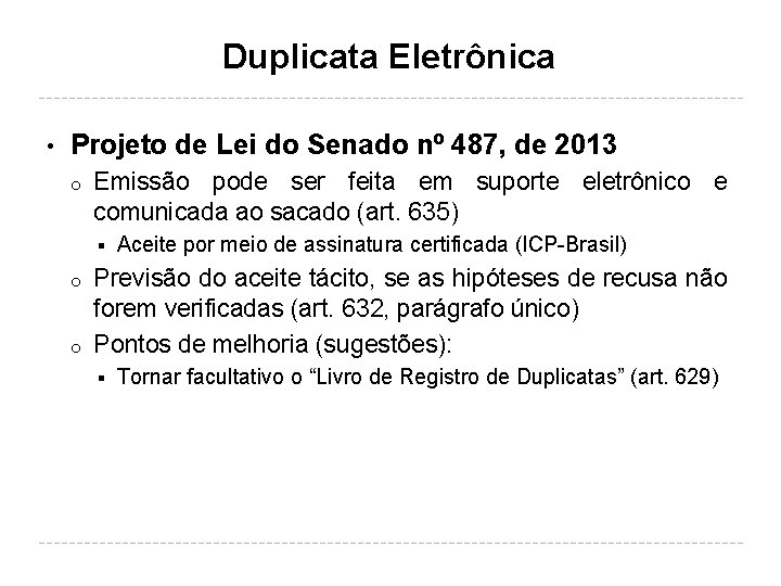 Duplicata Eletrônica • Projeto de Lei do Senado nº 487, de 2013 o Emissão