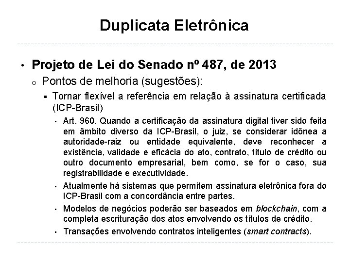 Duplicata Eletrônica • Projeto de Lei do Senado nº 487, de 2013 o Pontos