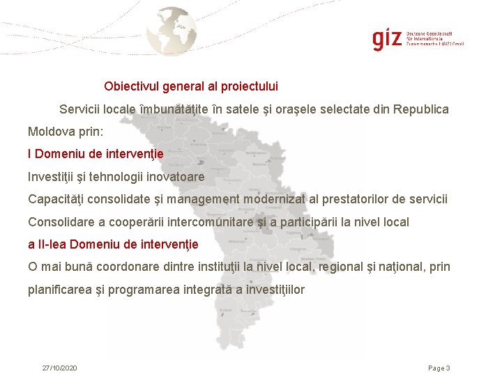 Obiectivul general al proiectului Servicii locale îmbunătăţite în satele şi oraşele selectate din Republica