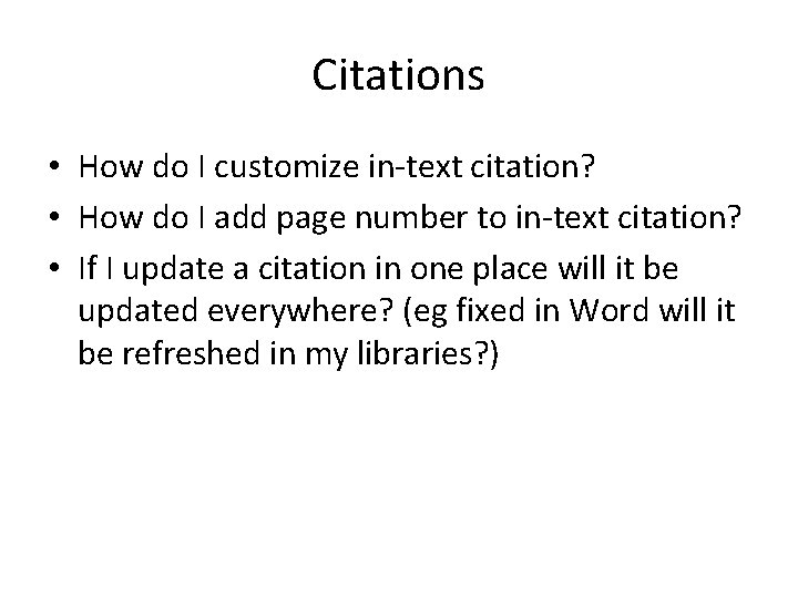 Citations • How do I customize in-text citation? • How do I add page
