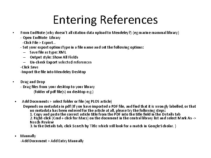 Entering References • • From End. Note (why doesn’t all citation data upload to