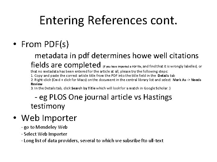 Entering References cont. • From PDF(s) metadata in pdf determines howe well citations fields