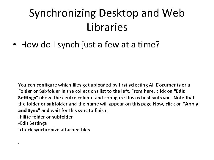 Synchronizing Desktop and Web Libraries • How do I synch just a few at