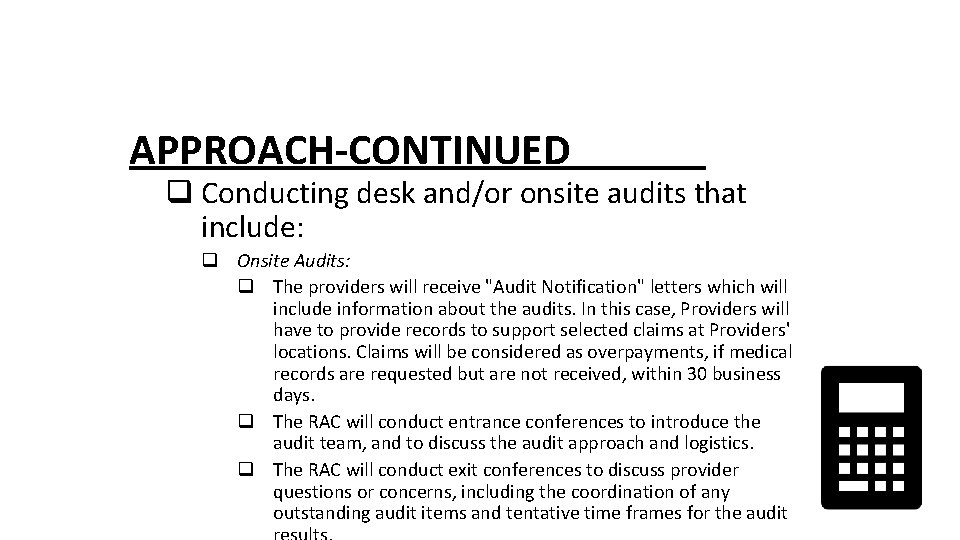 APPROACH-CONTINUED q Conducting desk and/or onsite audits that include: q Onsite Audits: q The