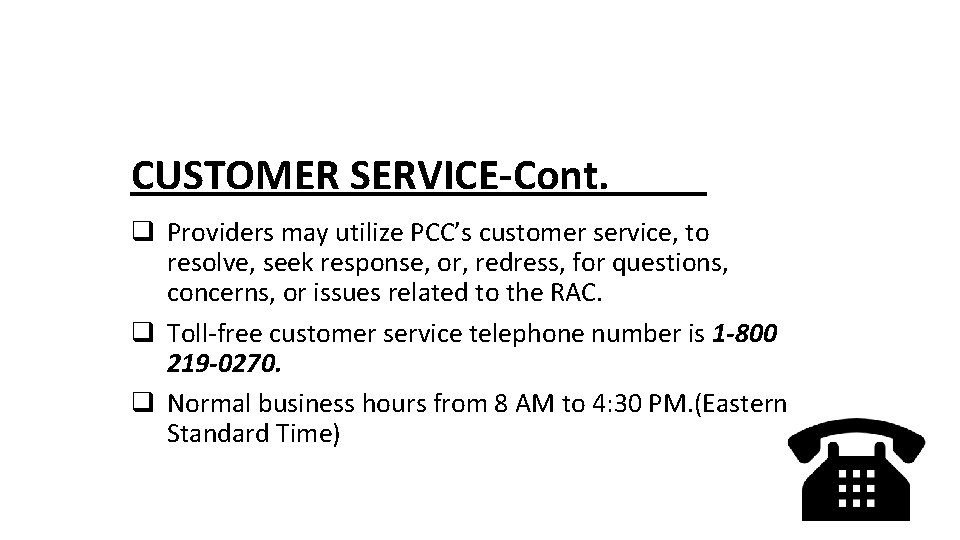 CUSTOMER SERVICE-Cont. q Providers may utilize PCC’s customer service, to resolve, seek response, or,