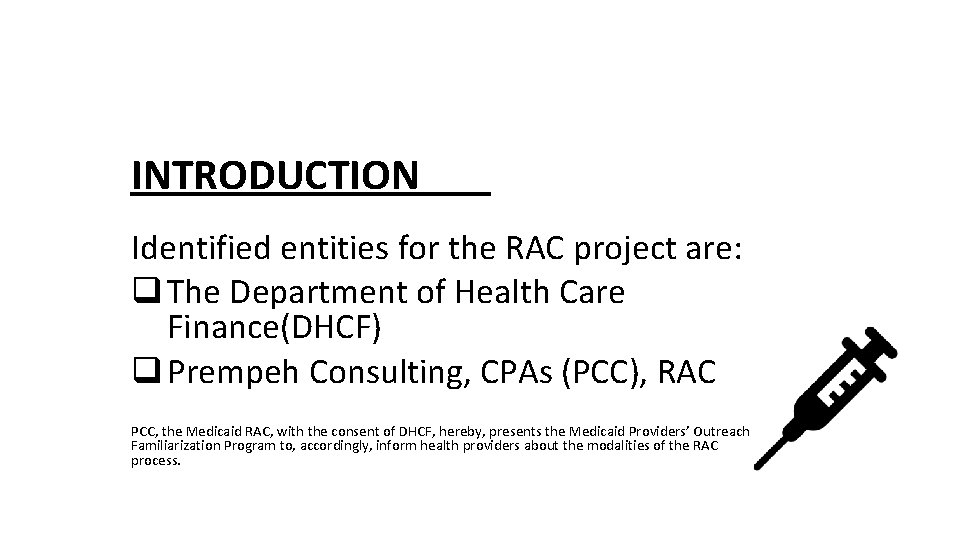 INTRODUCTION Identified entities for the RAC project are: q The Department of Health Care