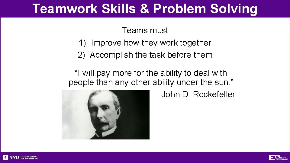 Teamwork Skills & Problem Solving Teams must 1) Improve how they work together 2)