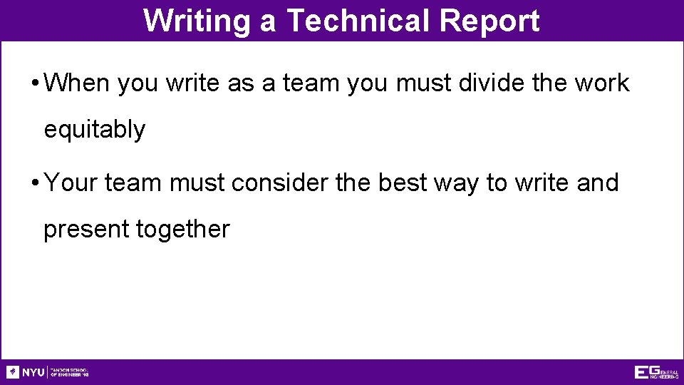 Writing a Technical Report • When you write as a team you must divide