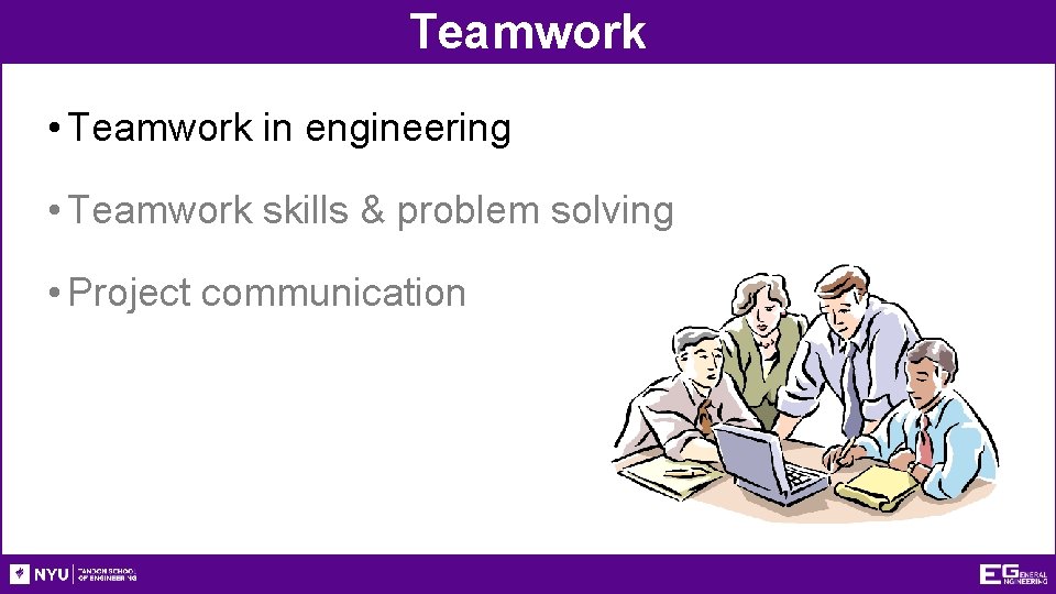 Teamwork • Teamwork in engineering • Teamwork skills & problem solving • Project communication
