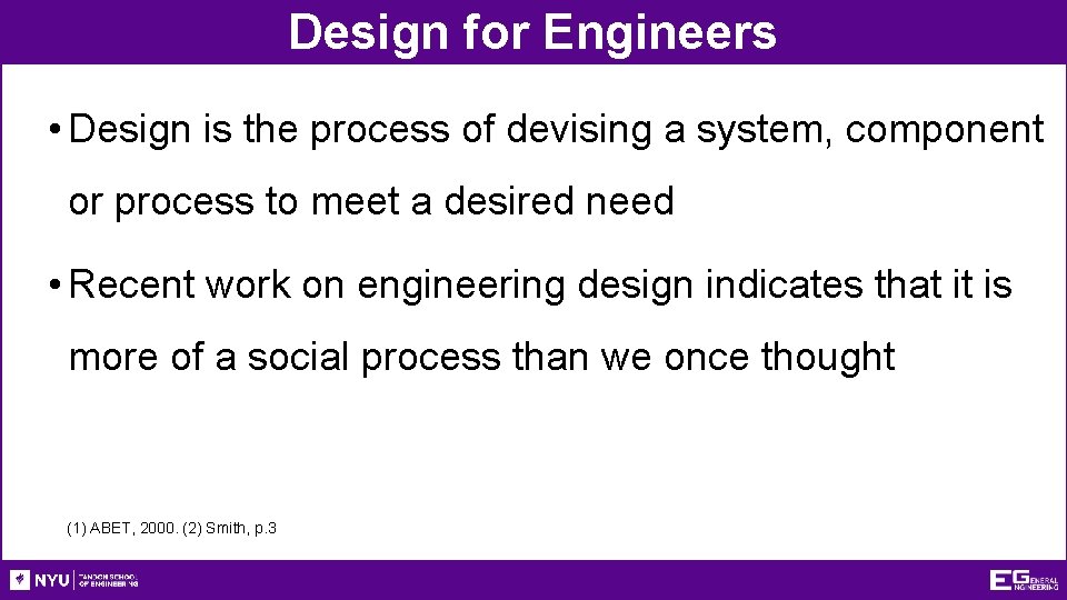 Design for Engineers • Design is the process of devising a system, component or